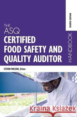 The ASQ Certified Food Safety and Quality Auditor Handbook Steven Wilson 9781951058180 ASQ Quality Press