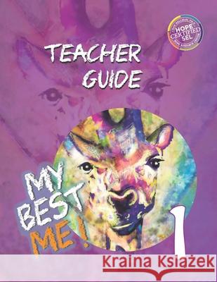 My Best Me 1: Teacher Guide Elizabeth Palmer Solon Ziza Zoe Malloy Carlos A. Ferrufino 9781951061166