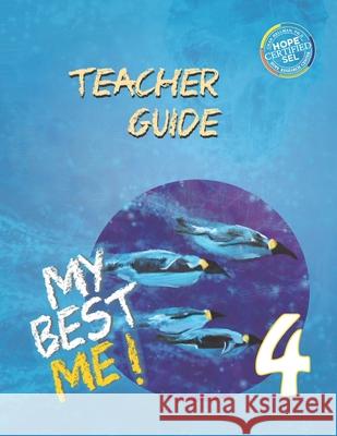 My Best Me 4: Teacher Guide Elizabeth Palmer Solon Ziza Zoe Malloy Carlos A. Ferrufino 9781951061197 Good Word Trust