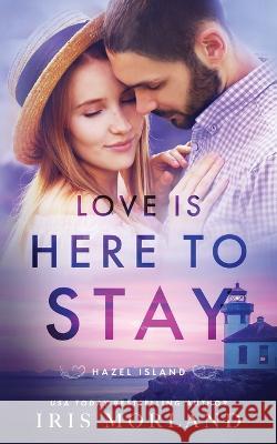 Love Is Here to Stay Iris Morland   9781951063344 Blue Violet Press LLC