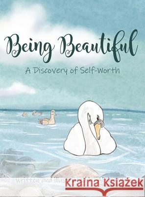 Being Beautiful: A Discovery of Self-Worth Alisha Anderson Wells Alisha Anderson Wells Christopher Evan Wells 9781951065003
