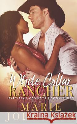 White Collar Rancher Marie Johnston 9781951067076