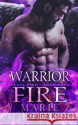 Warrior Fire Marie Johnston 9781951067397