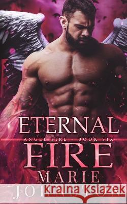 Eternal Fire Marie Johnston   9781951067625 Le Publishing