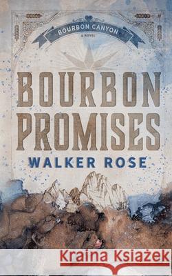 Bourbon Promises Walker Rose 9781951067724