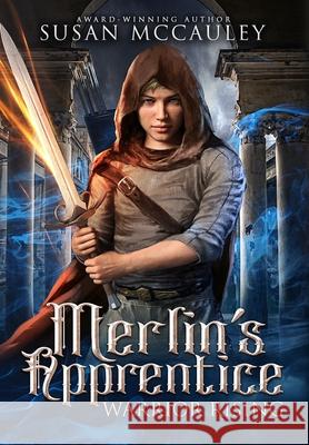 Merlin's Apprentice Warrior Rising Susan McCauley 9781951069247 Celtic Sea, LLC