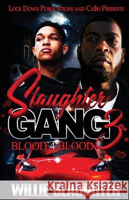 Slaughter Gang 3: Blood 4 Blood Willie Slaughter 9781951081348 Lock Down Publications