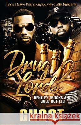 Drug Lords 2: Bentley Trucks and Gold Bottles Ghost 9781951081621