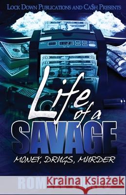 Life of a Savage: Money, Drugs, Murder Romell Tukes 9781951081782