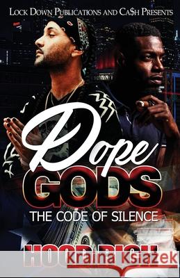 Dope Gods: The Code of Silence Hood Rich 9781951081911 Lock Down Publications