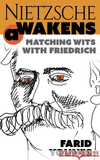 Nietzsche Awakens!: Matching Wits with Friedrich Younes, Farid 9781951082017 Cune Press