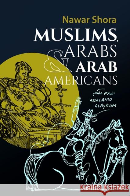 Muslims, Arabs, and Arab-Americans: A Quick Guide to Islamic and Arabic Culture Nawar, JD Shora 9781951082406 Cune Press,US