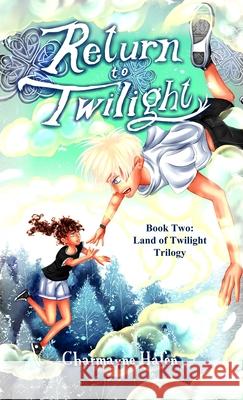 Return to Twilight: Book Two (Land of Twilight Trilogy) Hafen, Charmayne 9781951084196 Capture Books