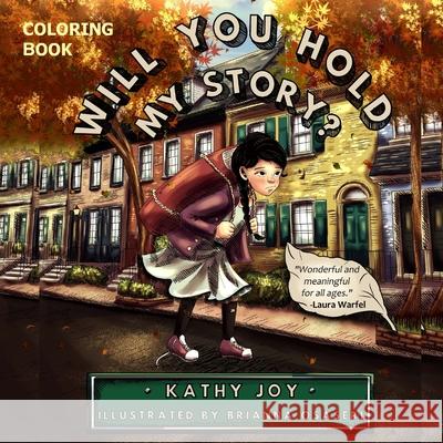 Will You Hold My Story? Coloring Book Kathy Joy, Brianna Osaseri, Capture Books 9781951084318