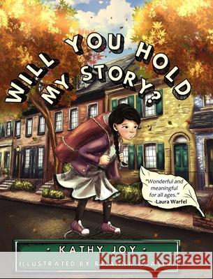 Will You Hold My Story? Kathy Joy Brianna Osaseri Capture Books 9781951084387