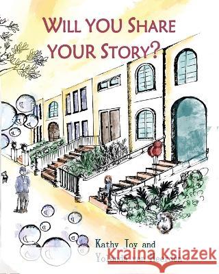 Will You Share Your Story? Kathy Joy 9781951084530 Kathy Joy Hoffner