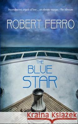 The Blue Star Robert Ferro Andrew Holleran 9781951092252 Requeered Tales