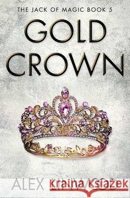 Gold Crown Alex Linwood 9781951098148 Greenlees Publishing