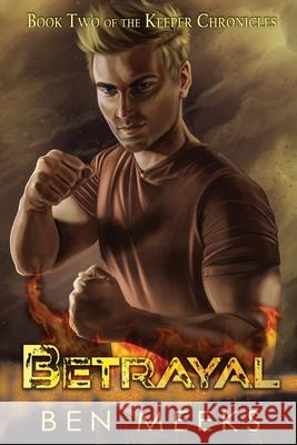 Betrayal Ben Meeks 9781951107048 Sidestreet Publishing LLC