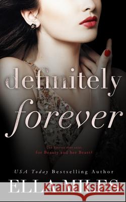 Definitely Forever Ella Miles 9781951114183 Ella Miles LLC
