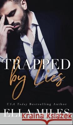 Trapped by Lies Ella Miles 9781951114534 Ella Miles LLC