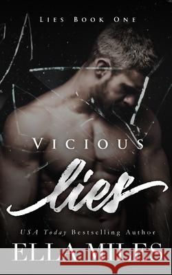 Vicious Lies Ella Miles 9781951114688 Ella Miles LLC