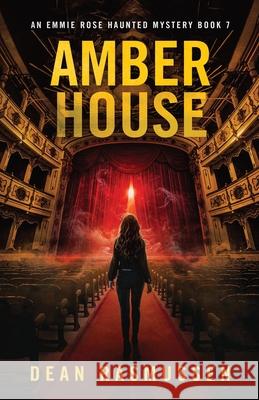 Amber House: An Emmie Rose Haunted Mystery Book 7 Dean Rasmussen 9781951120399 Dark Venture Press
