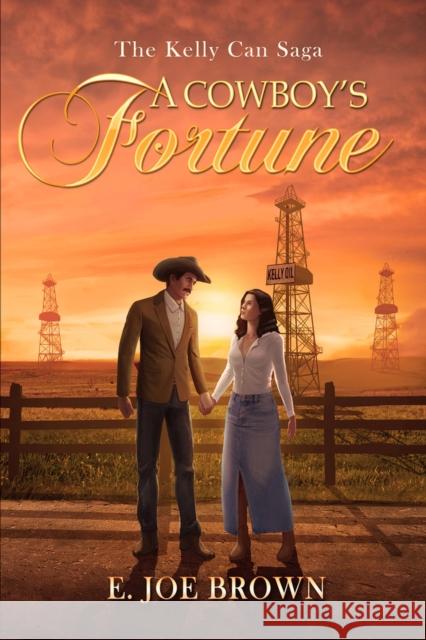 A Cowboy's Gusher: Volume 2 E Joe Brown 9781951122768 Artemesia Publishing, LLC