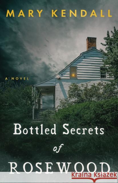 Bottled Secrets of Rosewood Mary Kendall 9781951122898 Artemesia Publishing, LLC