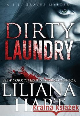 Dirty Laundry: A J.J. Graves Mystery Liliana Hart 9781951129149 7th Press