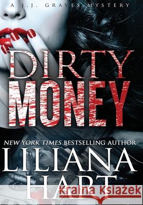 Dirty Money: A J.J. Graves Mystery Liliana Hart 9781951129156 7th Press