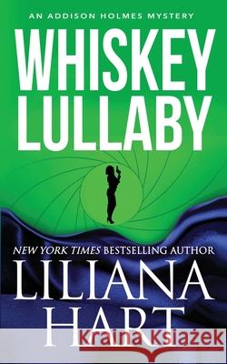 Whiskey Lullaby Liliana Hart 9781951129484 7th Press