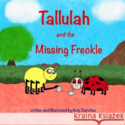 Tallulah and the Missing Freckle Nely Sanchez 9781951137328