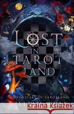 Lost in Tarotland Killian Wolf 9781951140168 Grim House Publishing