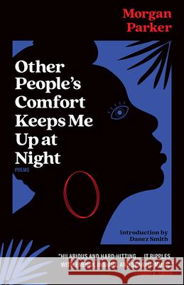 Other People's Comfort Keeps Me Up at Night: Poems Parker, Morgan 9781951142568 Tin House Books