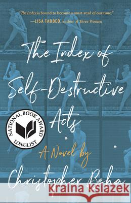 The Index of Self-Destructive Acts Christopher Beha 9781951142698 Tin House Books