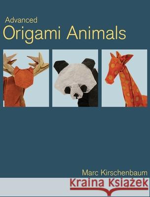 Advanced Origami Animals Marc Kirschenbaum Marc Kirschenbaum Marc Kirschenbaum 9781951146122 Fit to Print Pub.