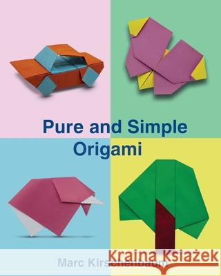 Pure and Simple Origami Marc Kirschenbaum 9781951146153 Fit to Print Pub.