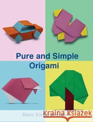 Pure and Simple Origami Marc Kirschenbaum 9781951146160 Fit to Print Pub.