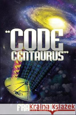 Code Centaurus Frank Lentz 9781951147457