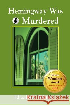 Hemingway Was Murdered Elizabeth Ritter   9781951150662 Absolutelyamazingebooks.com