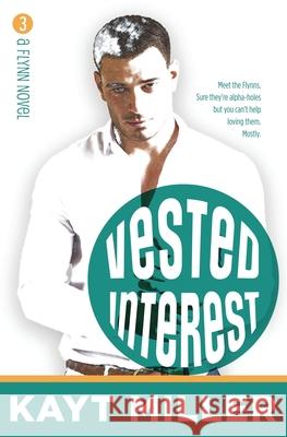 Vested Interest: The Flynns Book 3 Kayt Miller 9781951162139 Linda Dainty