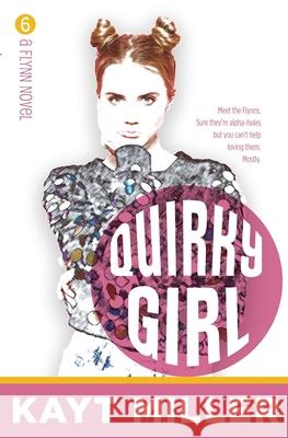 Quirky Girl: The Flynns Book 6 Kayt Miller 9781951162160 Linda Dainty