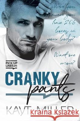 Cranky Pants: Pick-up Lines Book 1 Miller, Kayt 9781951162252 Linda Dainty