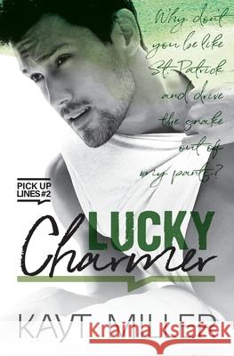 Lucky Charmer: Pick-up Lines Book 2 Miller, Kayt 9781951162269 Linda Dainty