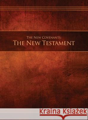 The New Covenants, Book 1 - The New Testament: Restoration Edition Hardcover, 8.5 x 11 in. Large Print Restoration Scriptures Foundation 9781951168162