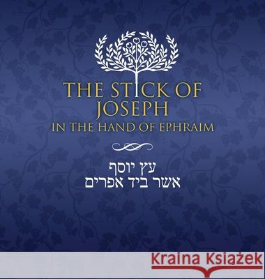The Stick of Joseph in the Hand of Ephraim: English Journaling Edition Yosef Ben Yosef 9781951168599 Restoration Scriptures Foundation