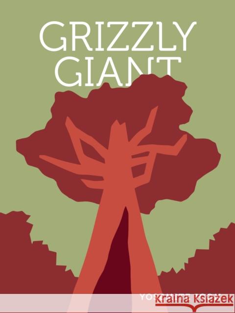 Grizzly Giant Yosemite Conservancy 9781951179281 Yosemite Conservancy