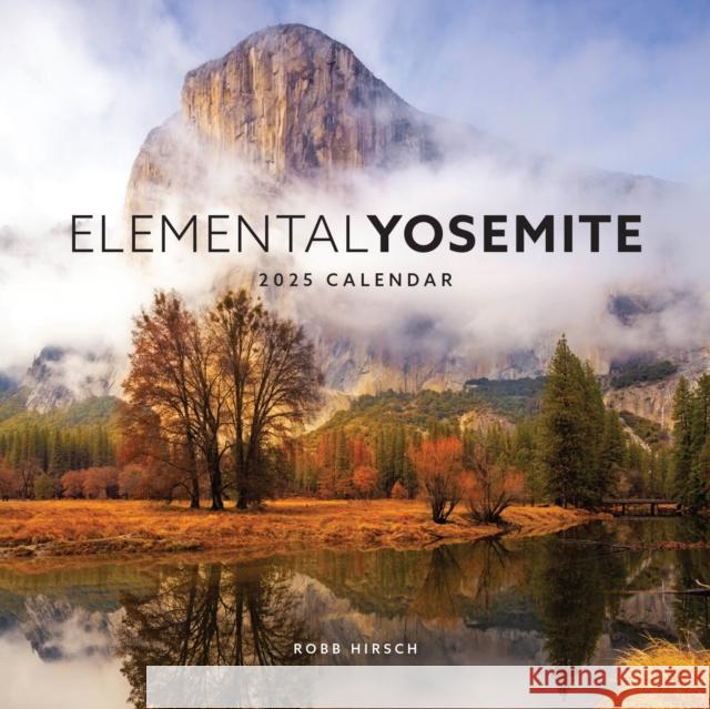 Elemental Yosemite 2025 Calendar  9781951179359 Yosemite Conservancy