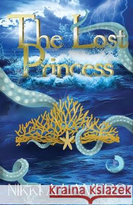 The Lost Princess Nikki a. Lamers 9781951185404 Frey Dreams